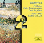 Debussy: preludes; suite bergamasque; pour le piano cover image