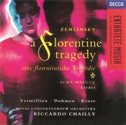 Zemlinsky: a florentine tragedy/mahler, a. lieder cover image