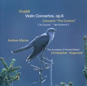 Vivaldi: violin concertos op.6; concerto "the cuckoo" cover image