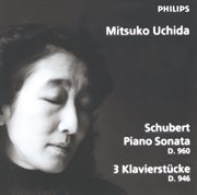 Schubert: piano sonata d960; 3 klavierstucke d946 cover image