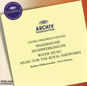 Handel: water music / music for the royal fireworks cover image