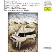 Beethoven: piano concertos nos.2 & 5 "emperor" cover image
