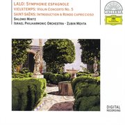 Lalo: symphony espagnole / vieuxtemps: violin concerto no.5 / saint-saens: introduction & rondo capr cover image