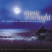Music of the night: the essential chopin collection cover image