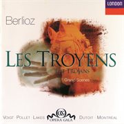 Berlioz: les troyens - great scenes & arias cover image