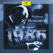 Horowitz in moscow (dg centenary edition - 1986) cover image