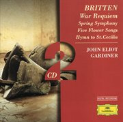 Britten: war requiem; spring symphony; 5 flower songs; hymn to st. cecilia (2 cd's) cover image