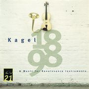 Kagel: "1898" for children's voices and instruments; music for renaissance instruments cover image