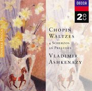 Chopin: waltzes; 4 scherzos; 26 preludes cover image