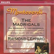 Monteverdi: the madrigals, books 3,4,7,8 & 9 (8 cd set) cover image