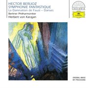 Berlioz: symphonie fantastique op.14; la damnation de faust op.24 cover image