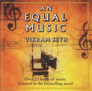 Vikram seth: an equal music - music from the best-selling novel cover image