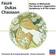 Fauré: pénélope, pelléas et mélisande / chausson: symphonie / dukas: l'apprenti sorcier cover image
