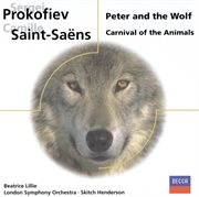 Prokofiev: peter and the wolf/saint-saens: carnival of the animals cover image