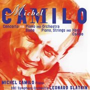 Michel camilo: concerto for piano & orchestra; suite for piano, harp & strings; caribe cover image
