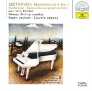 Beethoven: piano concerto no.1; choral fantasy; calm sea and prosperous voyage cover image