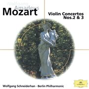 Mozart: violin concertos nos. 2 & 3; adagio kv261; rondos kv269 & 373 cover image