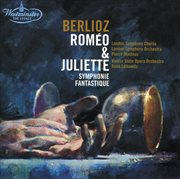 Berlioz: romeo & juliette; symphonie fantastique cover image