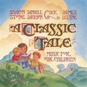A classic tale: music for our children cover image