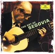 Andres segovia - the art of segovia (2 cd's) cover image