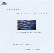 Handel: water music; overture "il pastor fido" cover image