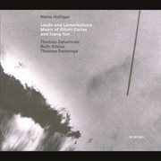 Lauds and lamentations - music of elliott carter and isang yun cover image