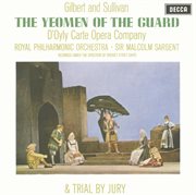 Gilbert & sullivan: the yeomen of the guard & trial by jury cover image