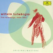 Wilhelm furtwangler - live recordings 1944-1953 cover image