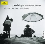 Rodrigo: concierto de aranjuez / albeniz / barrios / villa-lobos cover image