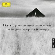 Liszt: piano concertos nos.1 & 2 ? les preludes s.97 ? hungarian rhapsody no.2 cover image