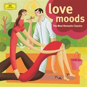 Love moods - the most romantic classics cover image