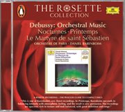 Debussy: nocturnes; printemps; le martyre de saint sebastien cover image