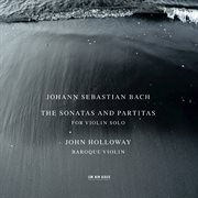 Bach: the sonatas and partitas for violin solo cover image