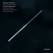 Morton feldman: violin and orchestra cover image