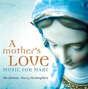 A mother's love - music for mary cover image