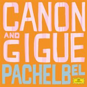 Pachelbel: canon and gigue cover image