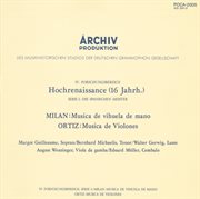Milan: musica de vihuela de mano / ortiz: musica de violones cover image