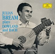 Julian bream plays dowland and bach cover image