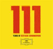 111 years of deutsche grammophon cover image