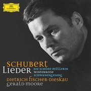 Schubert: lieder; die schone mullerin, d.795; winterreise, d.911; schwanengesang., d.957 cover image
