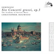 Geminiani: six concerti grossi, op.3 cover image