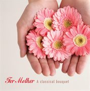For mother - a classic bouquet cover image