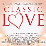 Classic love / the ultimate ballads album (usa only) cover image
