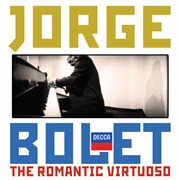 Jorge bolet - the romantic virtuoso cover image