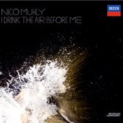 Nico muhly:  i drink the air before me cover image