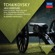 Tchaikovsky: 1812 overture; capriccio italien; romeo & juliet cover image