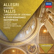 Allegri: miserere; tallis: lamentations of jeremiah & other renaissance masterpieces cover image