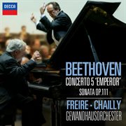 Beethoven: piano concerto no.5 - "emperor"; piano sonata no.32 in c minor, op.111 cover image
