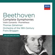 Beethoven: complete symphonies; violin concerto; prometheus cover image