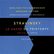 Stravinsky: le sacre du printemps (the rite of spring); pulcinella cover image
